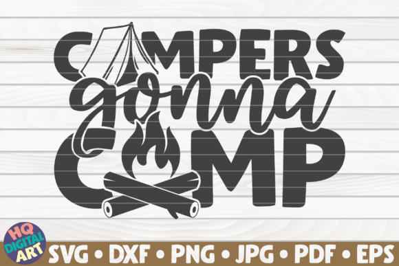 Campers Gonna Camp Graphics and Crafts