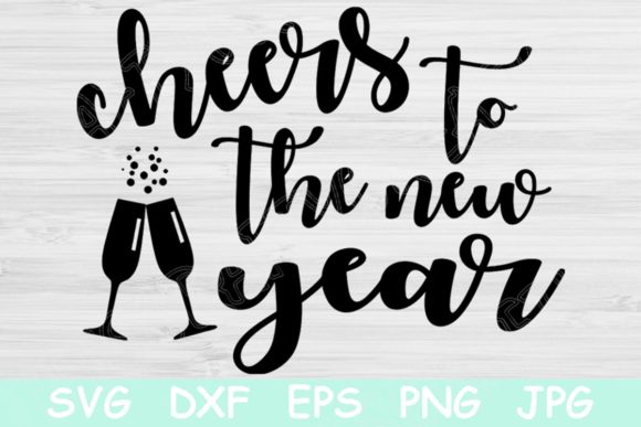 Cheers to the New Year Svg Graphics