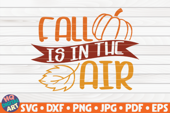 Fall is in the Air SVG Fall Quote: Graphics and Crafts