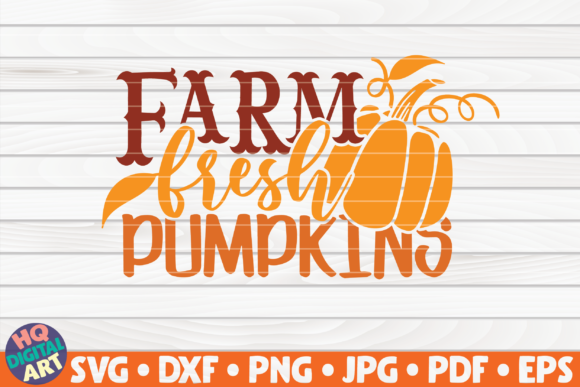Farm Fresh Pumpkins SVG Fall Quote Graphics