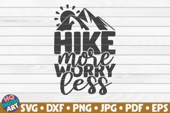 Hike More Worry Less Hiking Quote