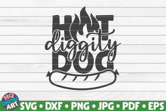Hot Diggity Dog Barbecue Quote: Graphics and Crafts
