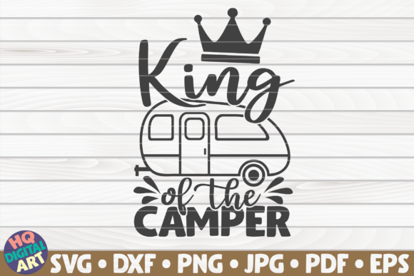 King of the Camper Camping Quote