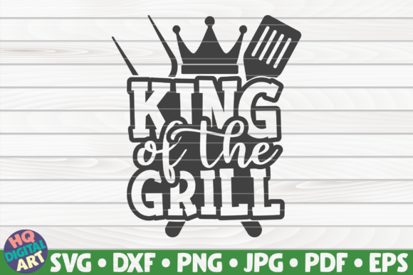 King of the Grill Barbecue Quote: Graphics for Crafts