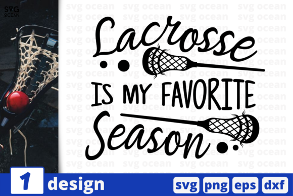 Lacrosse is My Favorite Season Quote Graphics and Crafts