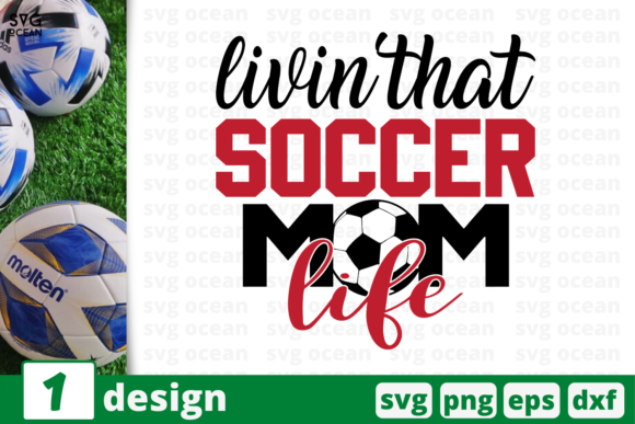 Livin That Soccer Mom Life Graphics and Crafts