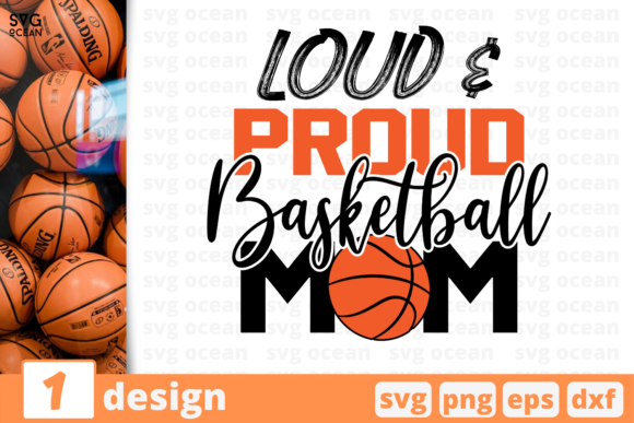 Loud Proud Basketball Mom Graphics & Crafts