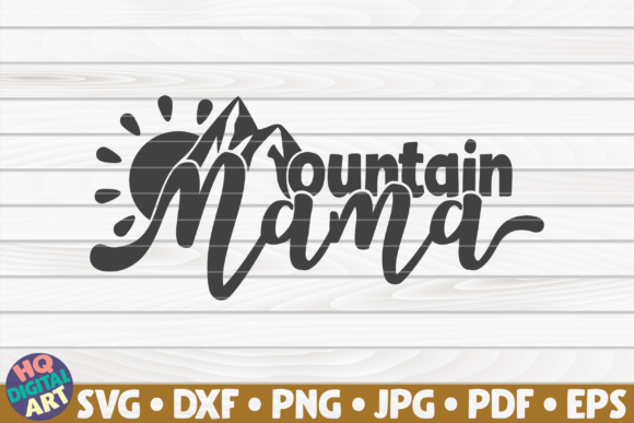 Mountain Mama Hiking Quote Graphics and Crafts