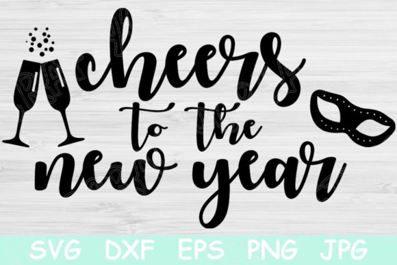 New Years Eve Cheers to the New Year Svg