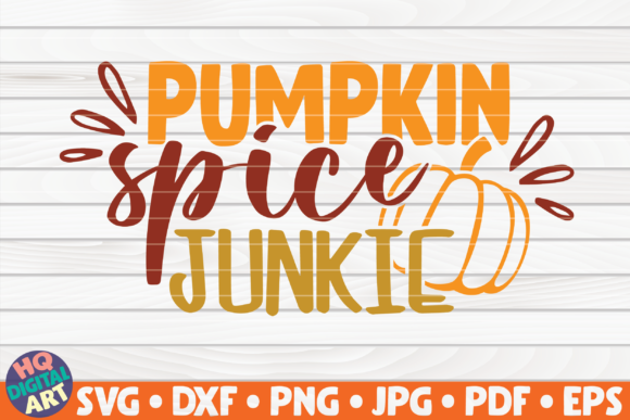 Pumpkin Spice Junkie SVG Fall Quote