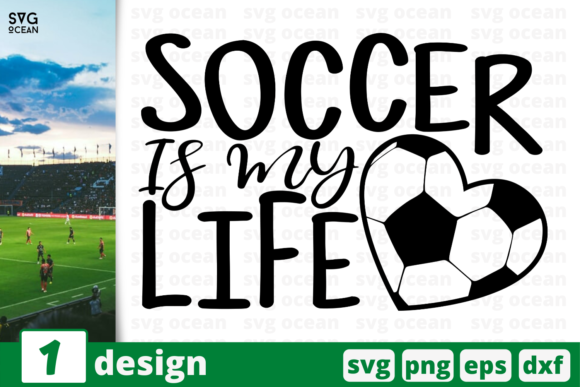 Soccer is My Life Graphics and Crafts