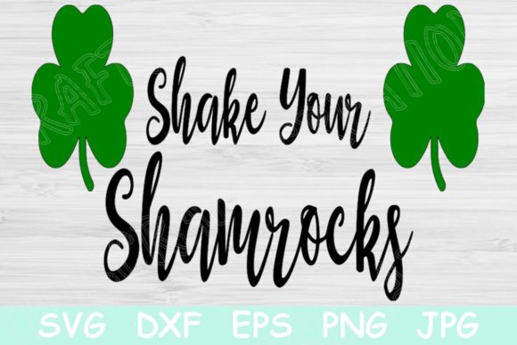 St Patricks Shake Your Shamrocks Svg: Graphics for Crafts & Content