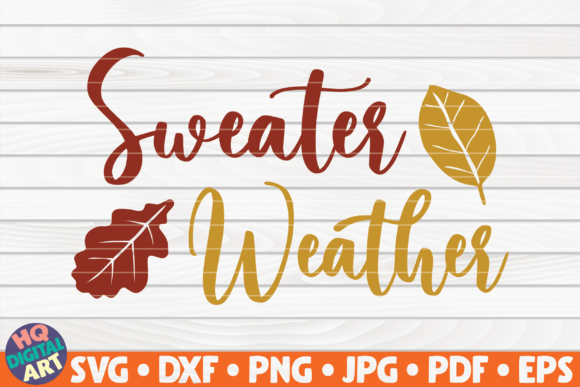 Sweater Weather SVG Fall Quote: Graphics & Crafts