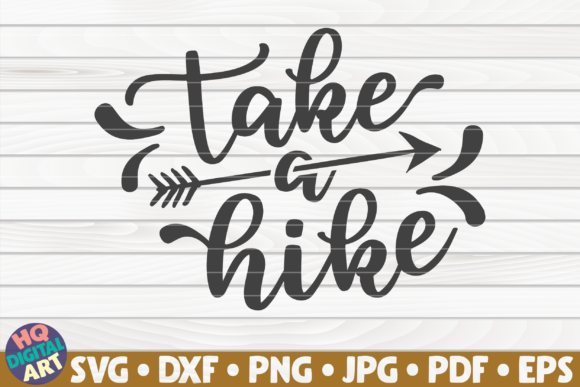 Take a Hike Hiking Quote